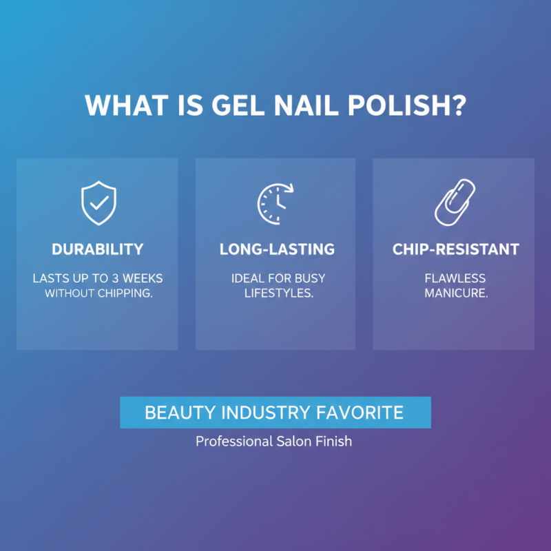 What is Gel Nail Polish and How to Choose the Best One?