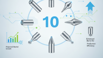 Top 10 Carbide Burrs for Precision Machining in China?
